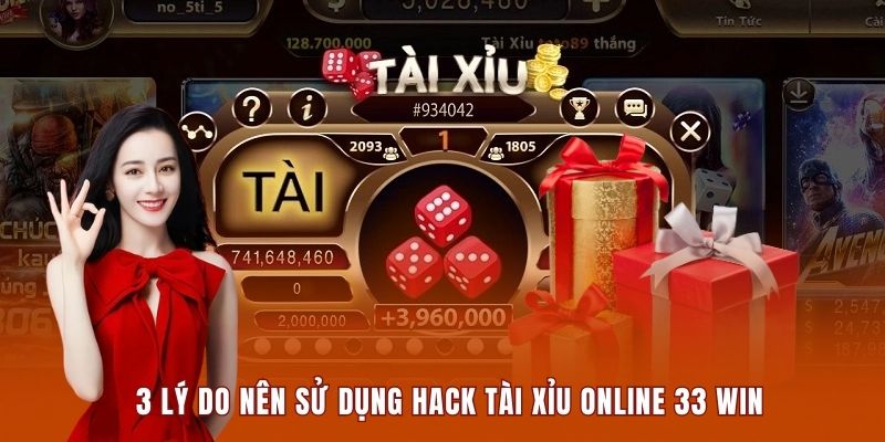 3 lý do nên sử dụng hack tài xỉu online 33 WIN