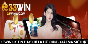 33Win uy tín hay chỉ là lời đồn