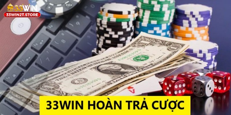 33Win hoàn trả cược