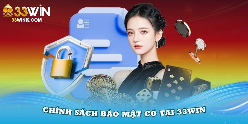 Sự cam kết và biện pháp thực thi chính sách bảo mật 33Win