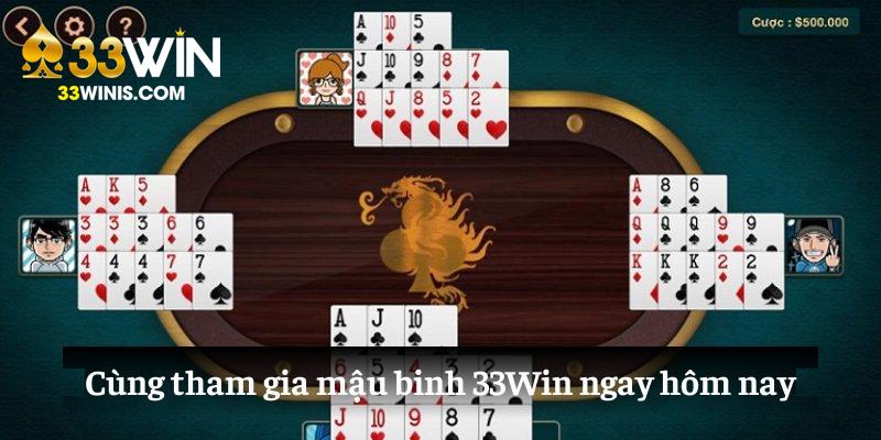 Cùng tham gia mậu binh 33Win ngay hôm nay