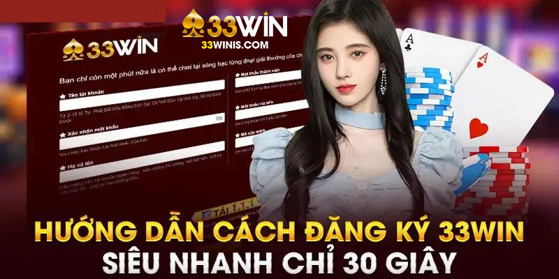 Hướng dẫn chi tiết 3 bước để người mới đăng ký 33WIN