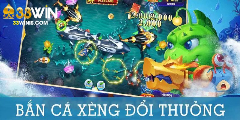 Tham gia trải nghiệm mới lạ với bắn cá xèng cùng 33WIN