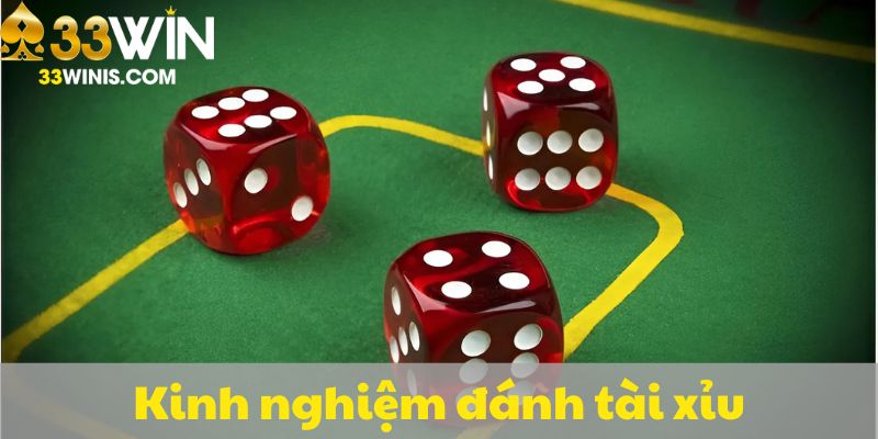 Kinh nghiệm đánh tài xỉu gia tăng cơ hội thắng