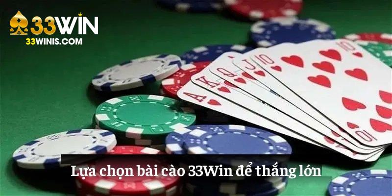 Lựa chọn bài cào 33Win để thắng lớn