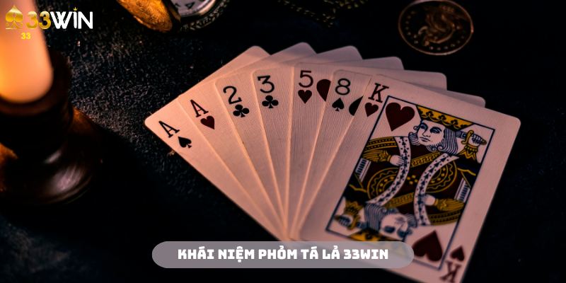 Phỏm tá lả là siêu phẩm giải trí hấp dẫn tại 33Win