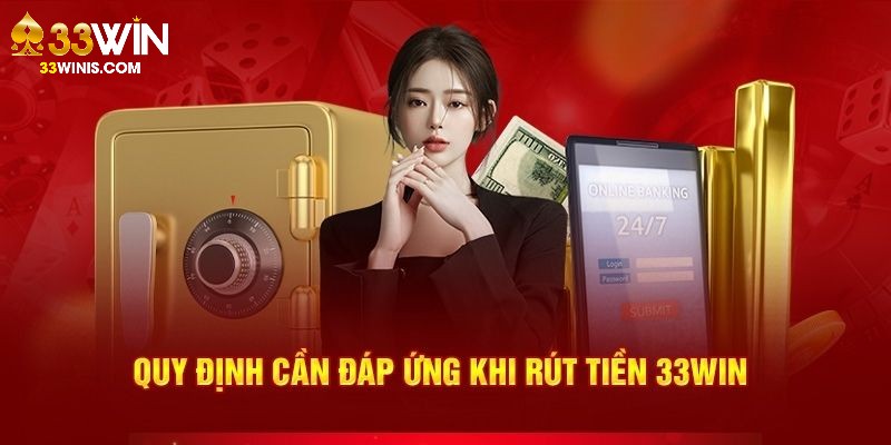 Lưu ý và điều kiện cần nắm khi giao dịch rút tiền