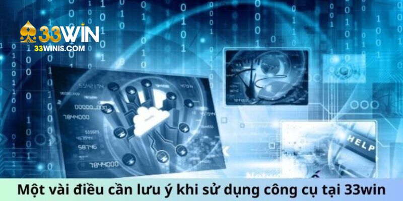Những điều cần lưu ý khi sử dụng tool hack baccarat 33WIN
