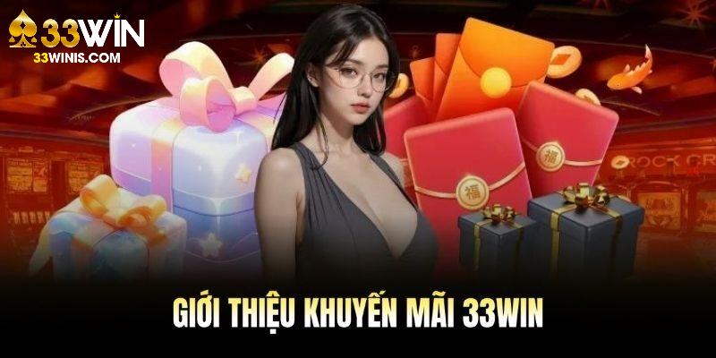 Giới thiệu ưu đãi vòng quay may mắn chỉ có tại 33Win