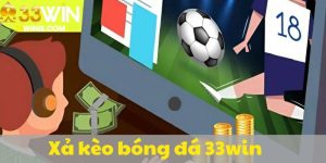 Xả kèo bóng đá 33Win